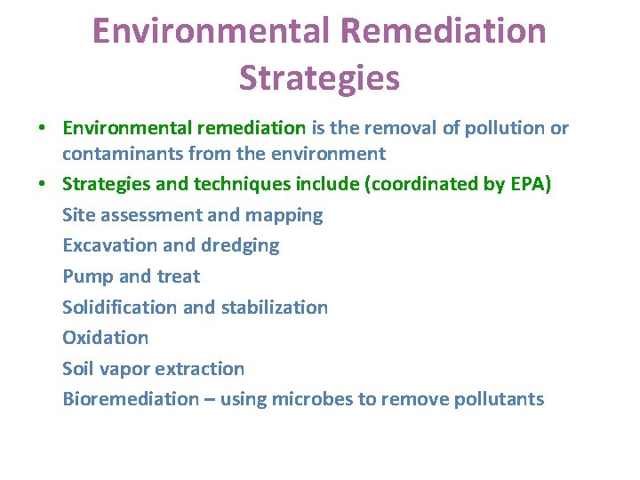 Environmental Remediation Strategies • Environmental remediation is the removal of pollution or Environmental remediation