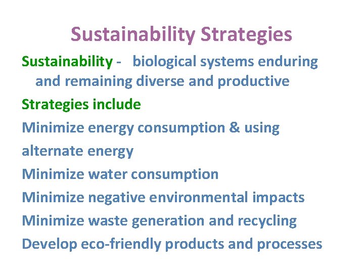 Sustainability Strategies Sustainability - biological systems enduring Sustainability and remaining diverse and productive Strategies