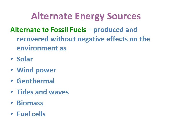 Alternate Energy Sources Alternate to Fossil Fuels – produced and Alternate to Fossil Fuels