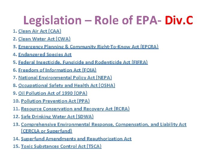 Legislation – Role of EPA- Div. C 1. Clean Air Act (CAA) 2. Clean