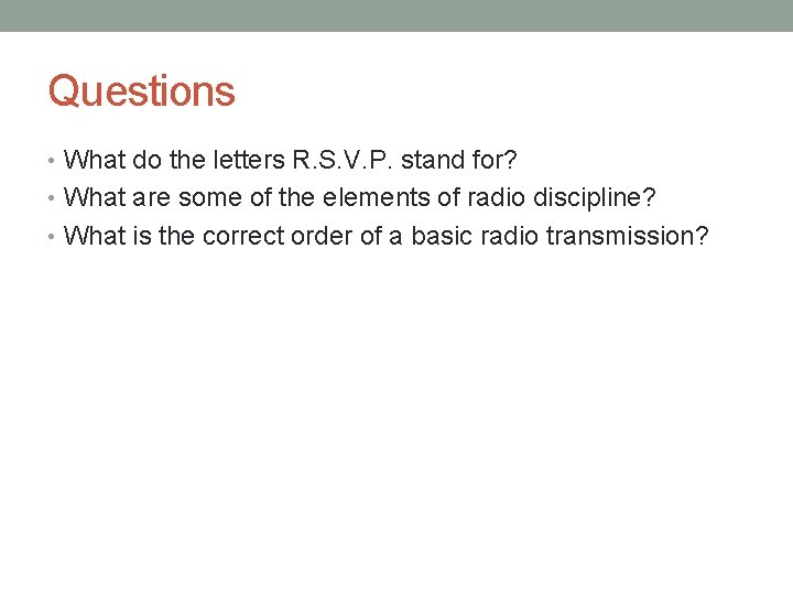 Questions • What do the letters R. S. V. P. stand for? • What