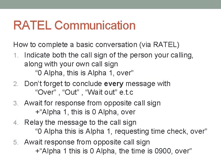 RATEL Communication How to complete a basic conversation (via RATEL) 1. Indicate both the