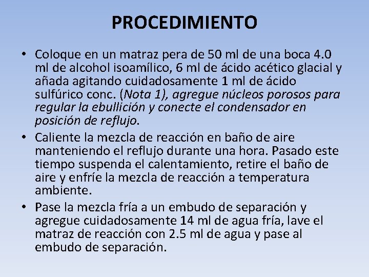 PROCEDIMIENTO • Coloque en un matraz pera de 50 ml de una boca 4.