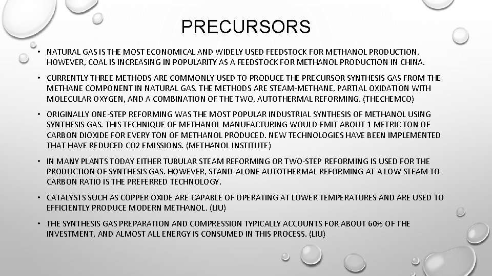 PRECURSORS • NATURAL GAS IS THE MOST ECONOMICAL AND WIDELY USED FEEDSTOCK FOR METHANOL