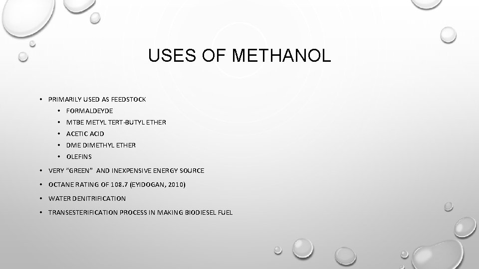 USES OF METHANOL • PRIMARILY USED AS FEEDSTOCK • FORMALDEYDE • MTBE METYL TERT-BUTYL
