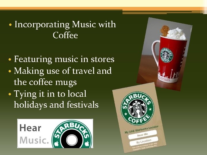  • Incorporating Music with Coffee • Featuring music in stores • Making use