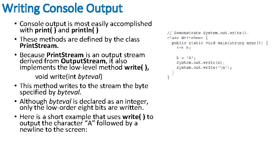 Writing Console Output • Console output is most easily accomplished with print( ) and