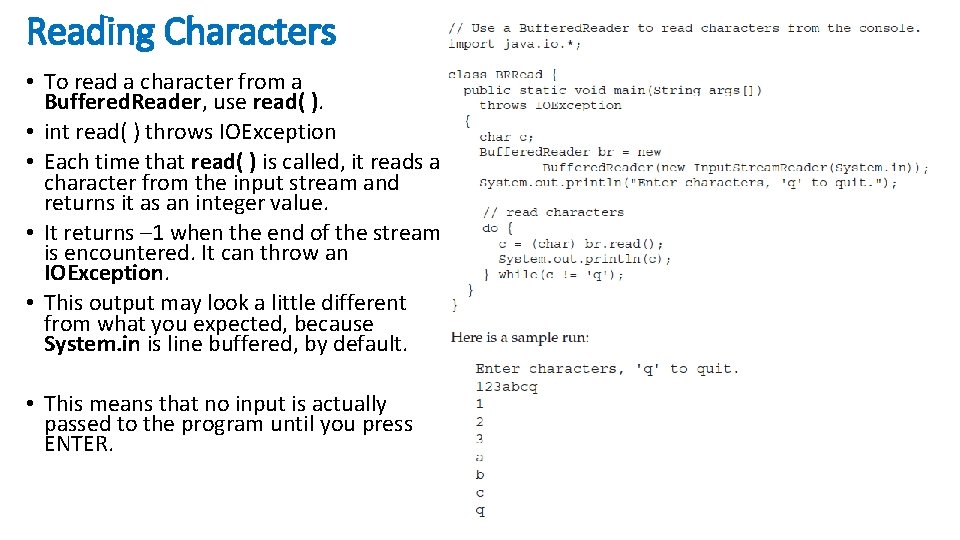 Reading Characters • To read a character from a Buffered. Reader, use read( ).