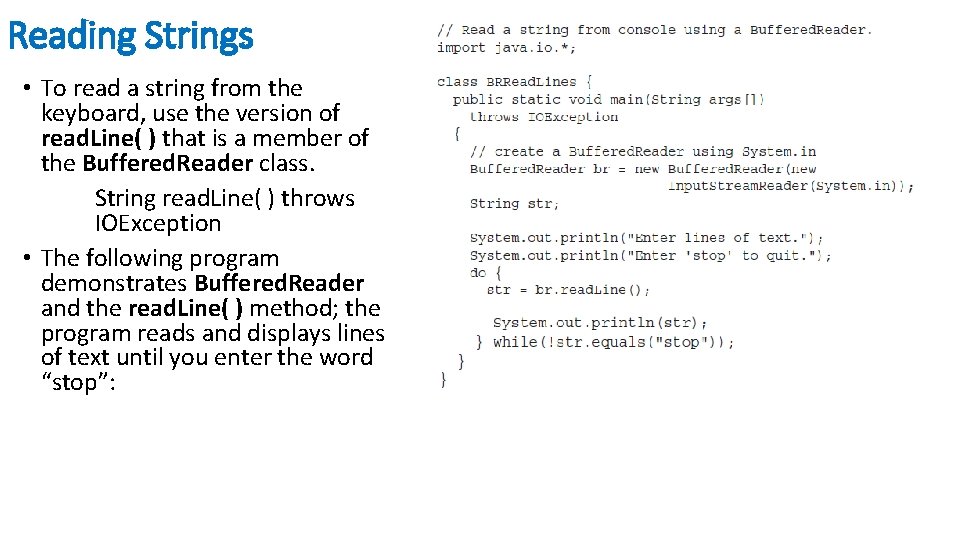Reading Strings • To read a string from the keyboard, use the version of