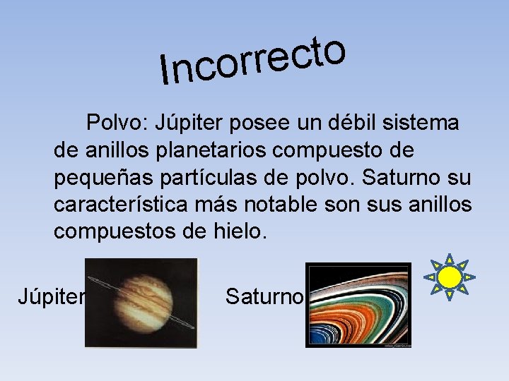 o t c e r r Inco Polvo: Júpiter posee un débil sistema de