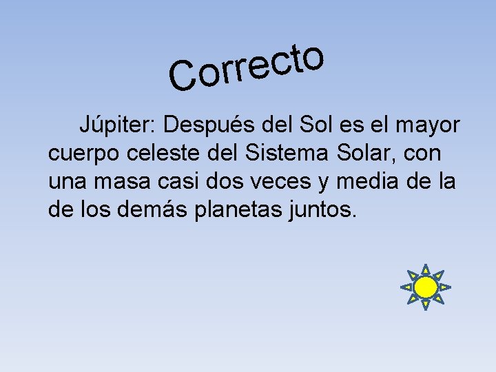 o t c e r r o C Júpiter: Después del Sol es el