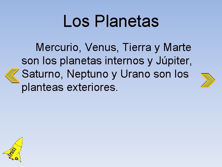 Los Planetas o Ini ci Mercurio, Venus, Tierra y Marte son los planetas internos