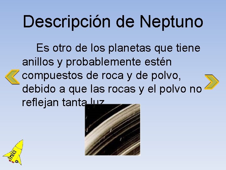 Descripción de Neptuno o Ini ci Es otro de los planetas que tiene anillos