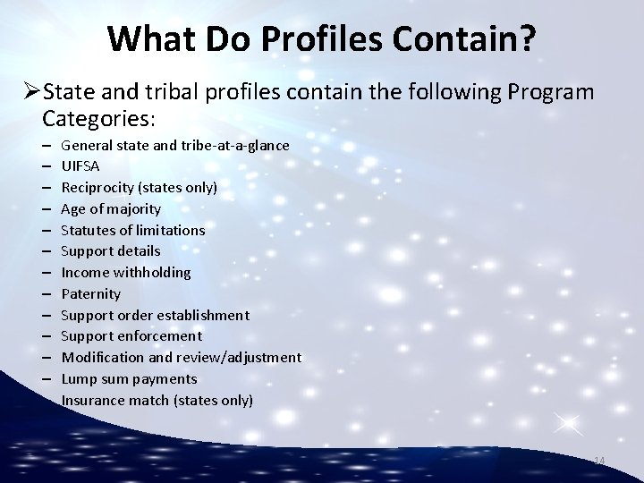 What Do Profiles Contain? ØState and tribal profiles contain the following Program Categories: –