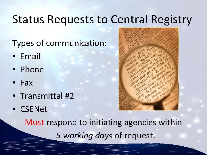 Status Requests to Central Registry Types of communication: • Email • Phone • Fax