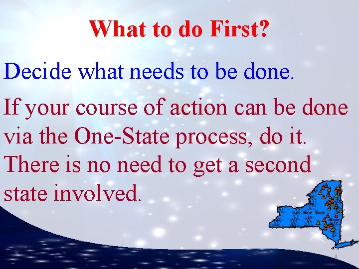 What to do First? Decide what needs to be done. If your course of