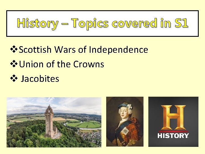 History – Topics covered in S 1 v. Scottish Wars of Independence v. Union