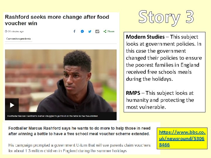 Story 3 Modern Studies – This subject looks at government policies. In this case