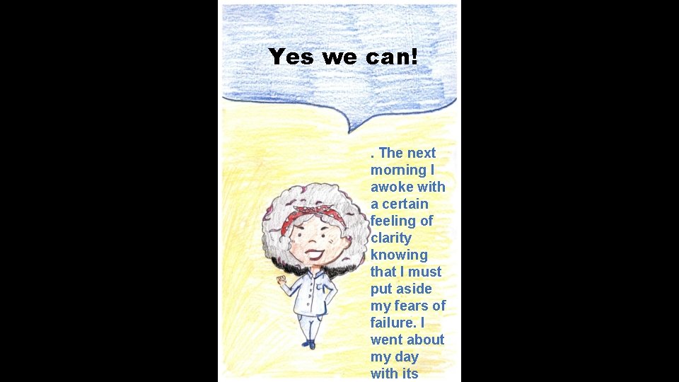Yes we can! . The next morning I awoke with a certain feeling of