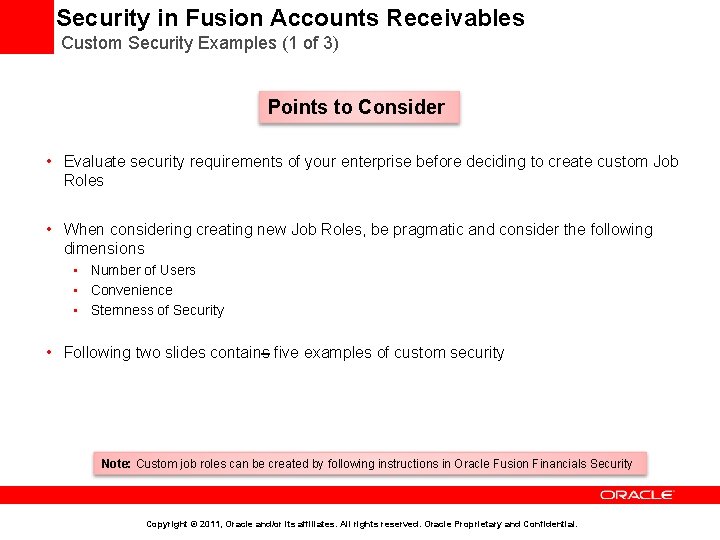 Security in Fusion Accounts Receivables Custom Security Examples (1 of 3) Points to Consider