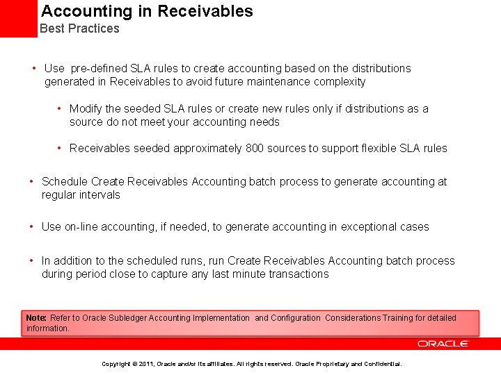 Accounting in Receivables Best Practices • Use pre-defined SLA rules to create accounting based