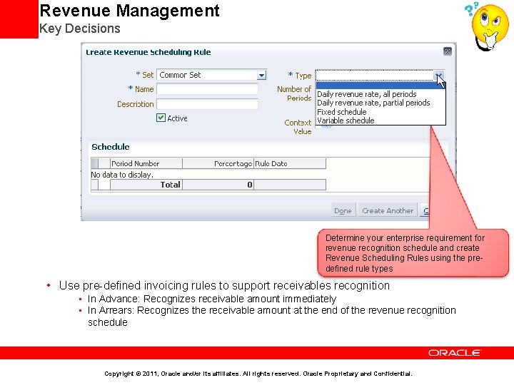Revenue Management Key Decisions Determine your enterprise requirement for revenue recognition schedule and create