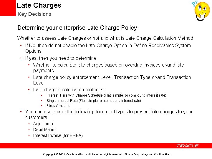 Late Charges Key Decisions Determine your enterprise Late Charge Policy Whether to assess Late