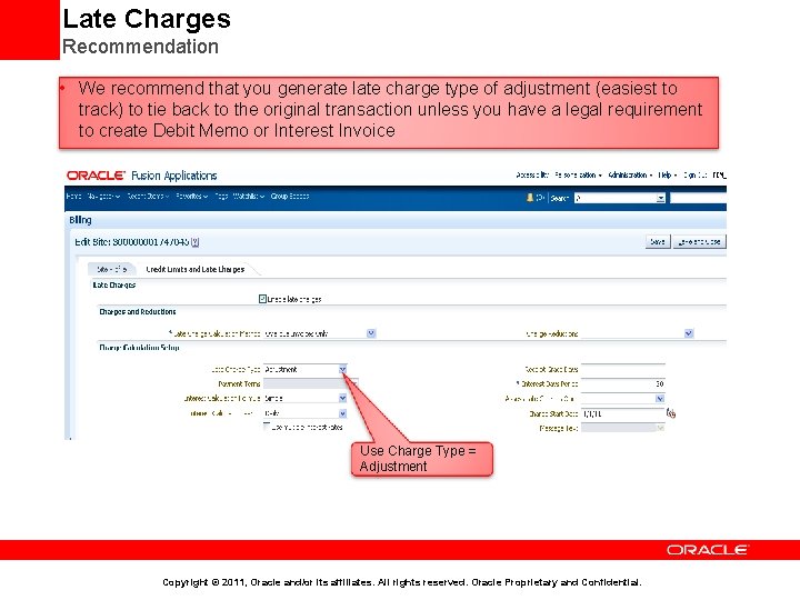Late Charges Recommendation • We recommend that you generate late charge type of adjustment