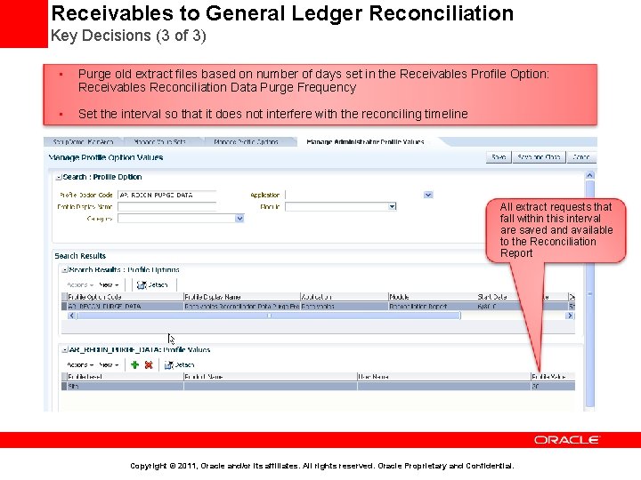 Receivables to General Ledger Reconciliation Key Decisions (3 of 3) • Purge old extract