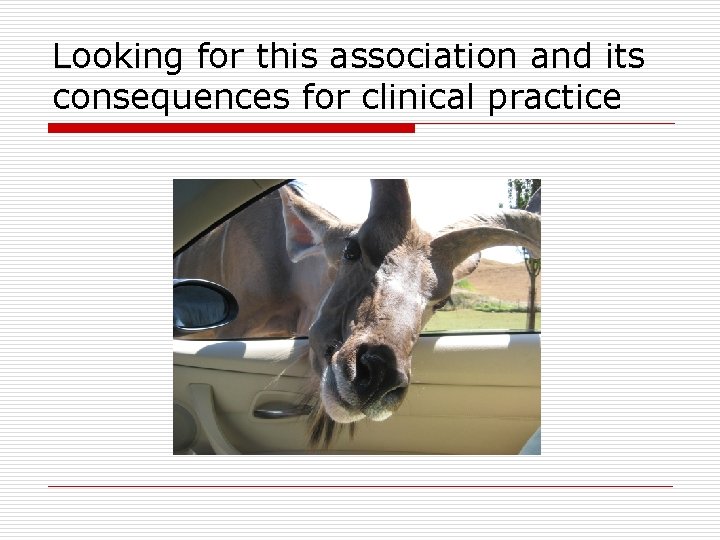 Looking for this association and its consequences for clinical practice 