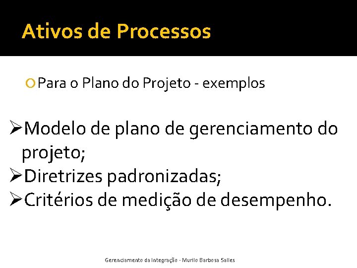 Ativos de Processos Para o Plano do Projeto - exemplos ØModelo de plano de