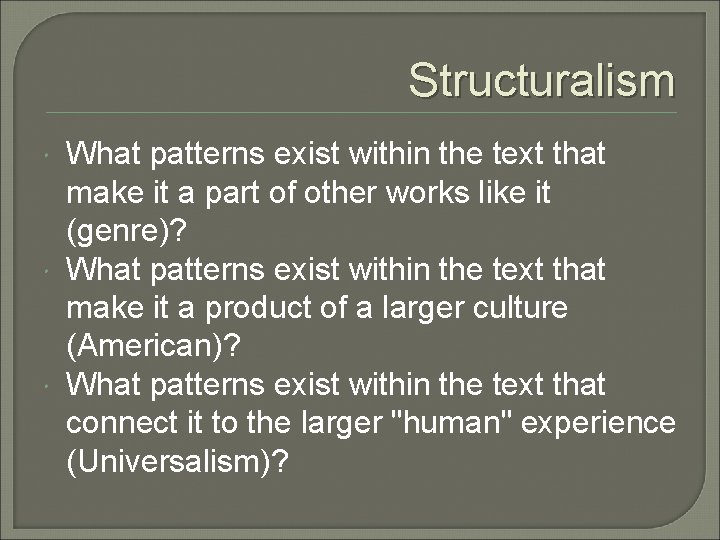 Structuralism What patterns exist within the text that make it a part of other