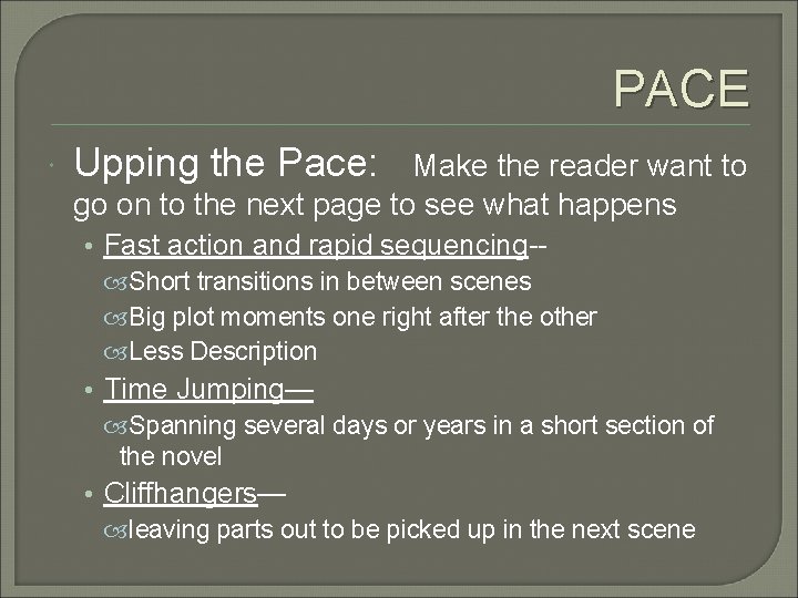 PACE Upping the Pace: Make the reader want to go on to the next