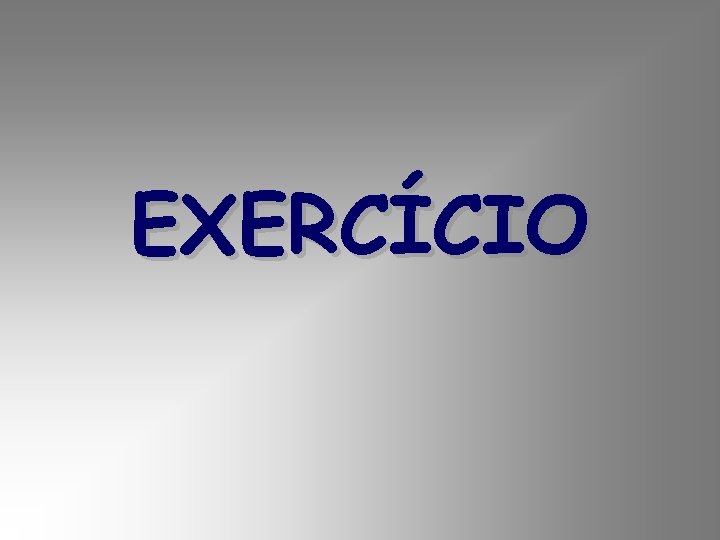 EXERCÍCIO 