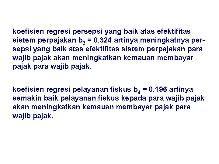 koefisien regresi persepsi yang baik atas efektifitas sistem perpajakan b 3 = 0. 324