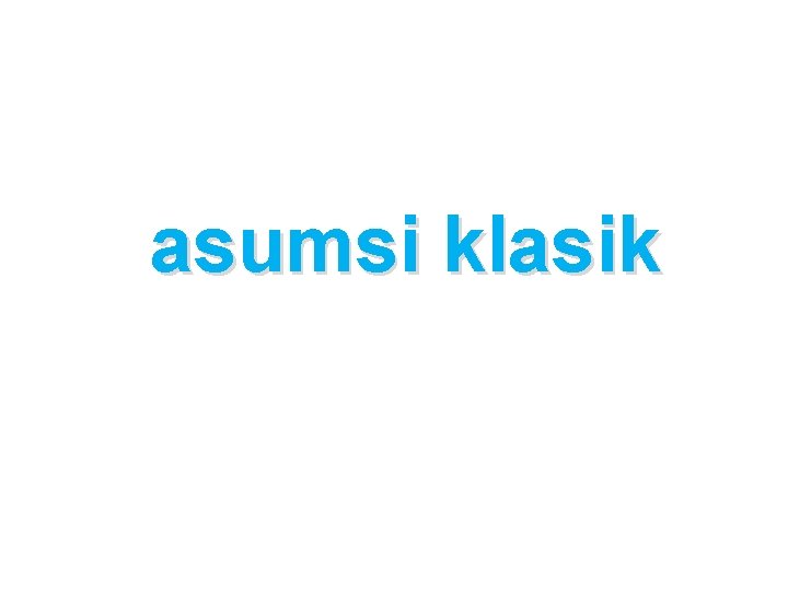 asumsi klasik 