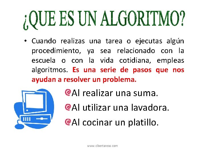  • Cuando realizas una tarea o ejecutas algún procedimiento, ya sea relacionado con