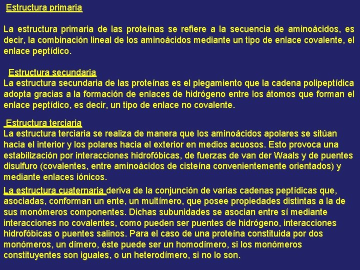 Estructura primaria La estructura primaria de las proteínas se refiere a la secuencia de