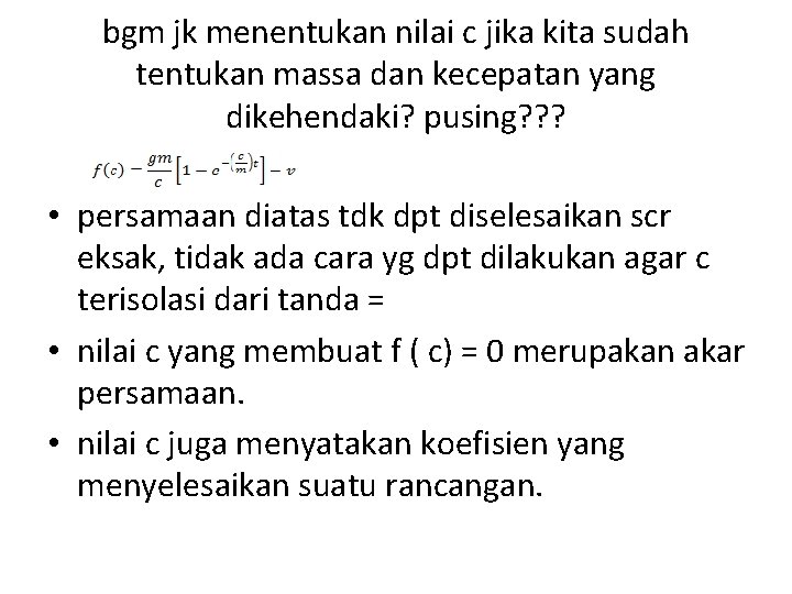 bgm jk menentukan nilai c jika kita sudah tentukan massa dan kecepatan yang dikehendaki?