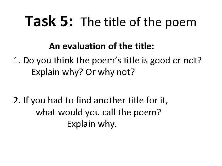 Task 5: The title of the poem An evaluation of the title: 1. Do