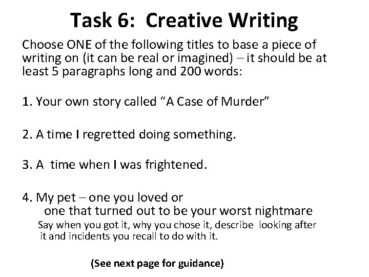 Task 6: Creative Writing Choose ONE of the following titles to base a piece