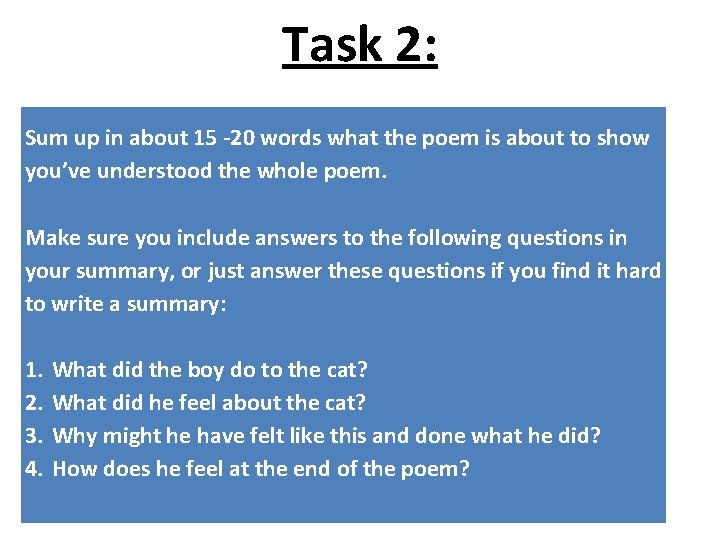 Task 2: Sum up in about 15 -20 words what the poem is about