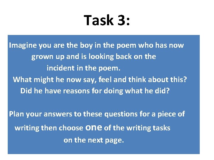 Task 3: Imagine you are the boy in the poem who has now grown