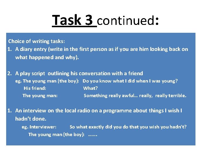 Task 3 continued: Choice of writing tasks: 1. A diary entry (write in the