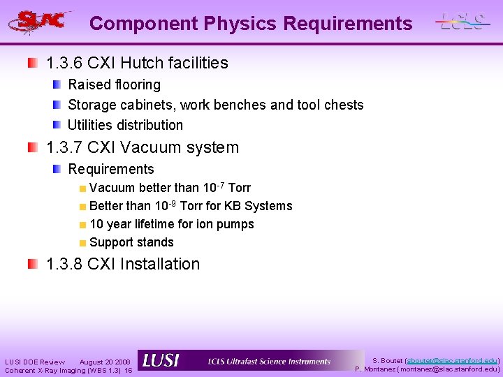 Component Physics Requirements 1. 3. 6 CXI Hutch facilities Raised flooring Storage cabinets, work
