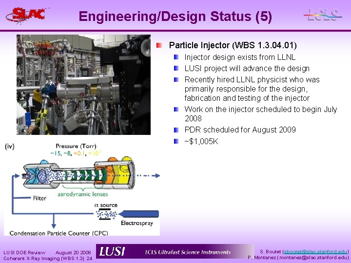 Engineering/Design Status (5) Particle Injector (WBS 1. 3. 04. 01) Injector design exists from