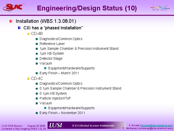 Engineering/Design Status (10) Installation (WBS 1. 3. 08. 01) CXI has a “phased installation”