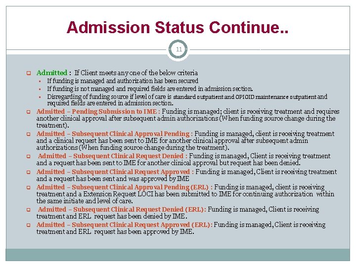Admission Status Continue. . 11 q Admitted : If Client meets any one of