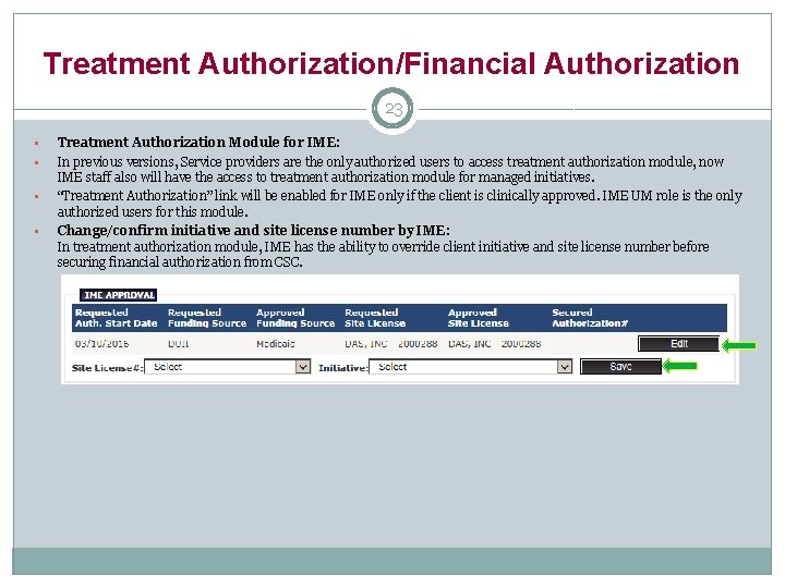 Treatment Authorization/Financial Authorization 23 § § Treatment Authorization Module for IME: In previous versions,