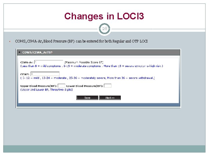 Changes in LOCI 3 28 § COWS, CIWA-Ar, Blood Pressure (BP) can be entered